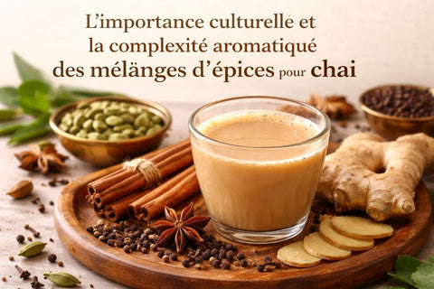 Chai Épicé : Le Guide Complet des Épices et Bienfaits